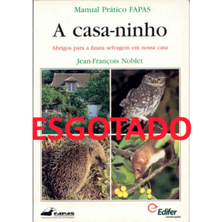 A casa-ninho: abrigos para a fauna selvagem em nossa casa